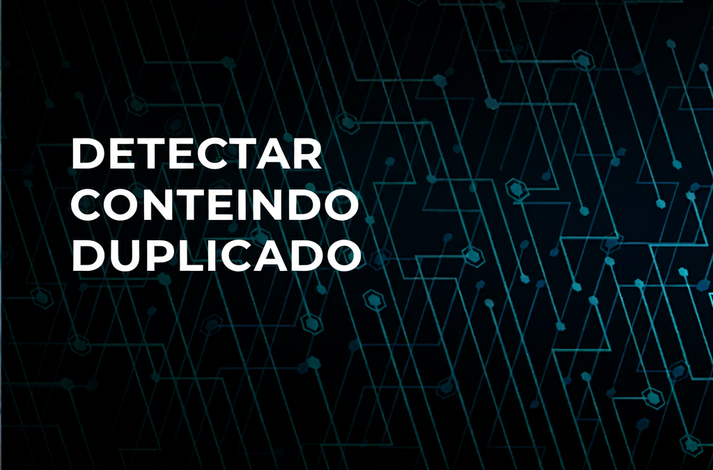 Detectar contenido duplicado